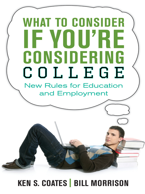 Title details for What to Consider If You're Considering College by Ken S. Coates - Available